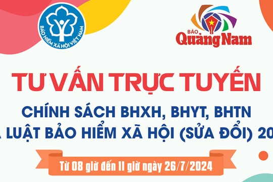 Sáng 26/7 diễn ra buổi Tư vấn trực tuyến chính sách BHXH, BHYT, BH thất nghiệp và Luật BHXH 2024