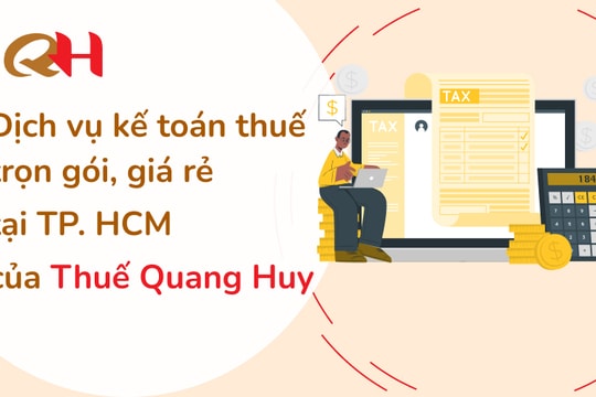 Dịch vụ kế toán thuế trọn gói, giá rẻ tại TP. HCM của Thuế Quang Huy