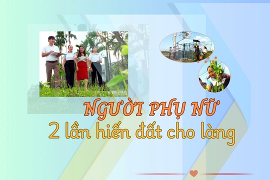 Người phụ nữ 2 lần hiến đất cho làng