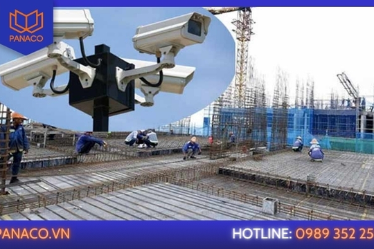 PANACO - Giải Pháp Lắp Camera giám sát cho công trình xây dựng, thi công