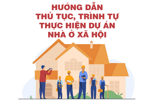 Hướng dẫn thủ tục, trình tự thực hiện dự án nhà ở xã hội