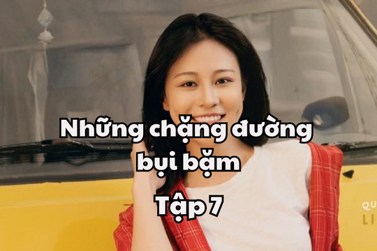 Những Chặng Đường Bụi Bặm tập 7: Linh Đan nhập hội