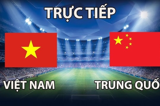 Nhận định bóng đá U22 Việt Nam vs U22 Trung Quốc: Cơ hội vô địch