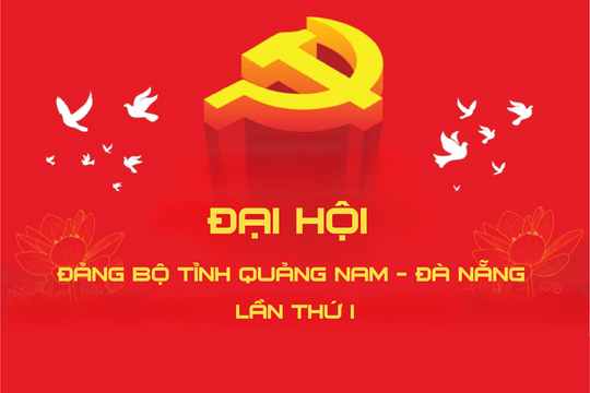 Đại hội Đảng bộ tỉnh Quảng Nam - Đà Nẵng lần thứ I