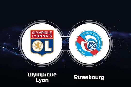 Nhận định bóng đá Strasbourg vs Lyon: Đôi công mãn nhãn