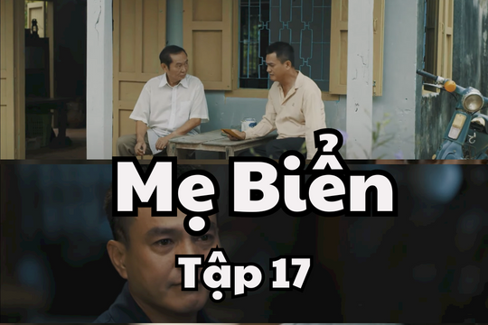 Mẹ Biển tập 17: Ba Sịa bảy tỏ tình cảm với Hai Thơ