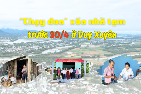 "Chạy đua" xóa nhà tạm trước 30/4 ở Duy Xuyên