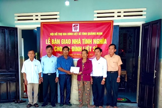 Hội Hỗ trợ gia đình liệt sĩ tỉnh Quảng Nam bàn giao nhà tình nghĩa