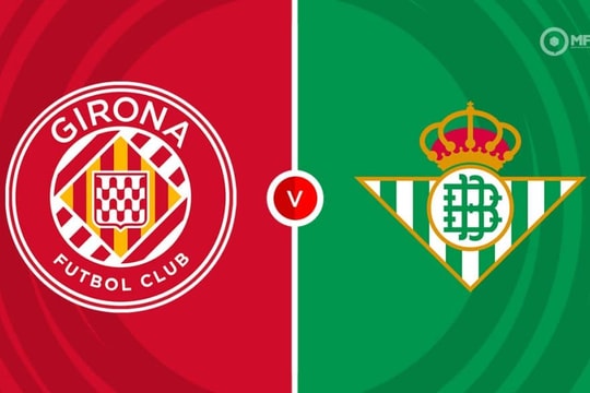 Nhận định, dự đoán Girona vs Real Betis: Đánh mất bản sắc
