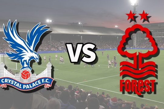 Nhận định, dự đoán Crystal Palace vs Nottingham Forest: Hy vọng top 5