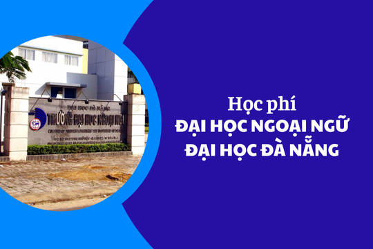 Học phí Đại học Ngoại ngữ-Đại học Đà Nẵng năm 2025-2026
