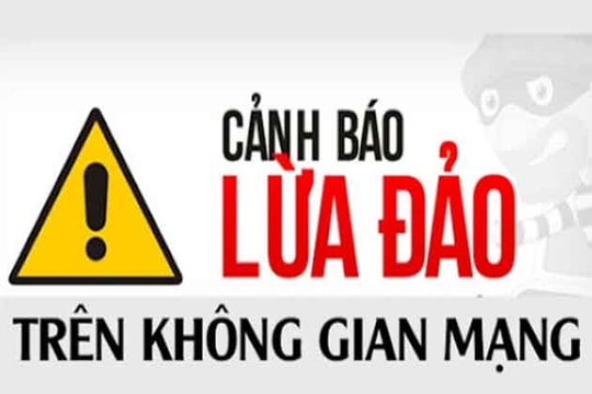 Cảnh giác thủ đoạn lừa đảo chiếm đoạt tài sản