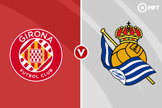 Nhận định, dự đoán Real Sociedad vs Girona: Khép lại mùa giải