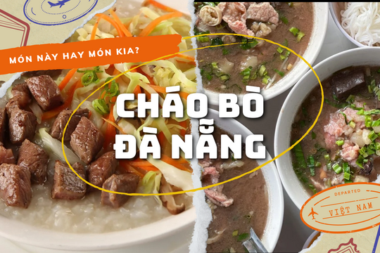 Điểm danh 14 quán cháo bò Đà Nẵng ngon chuẩn vị