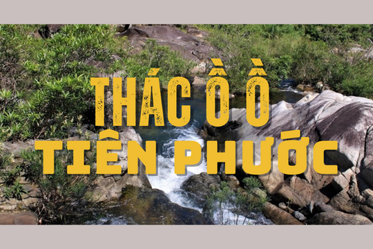 Thác Ồ Ồ Tiên Phước, viên ngọc hoang sơ đại ngàn Quảng Nam