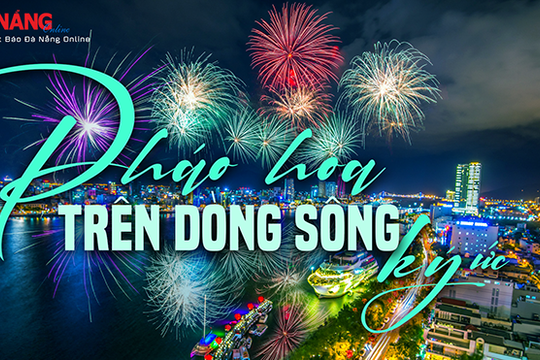 Podcast - Pháo hoa trên dòng sông ký ức