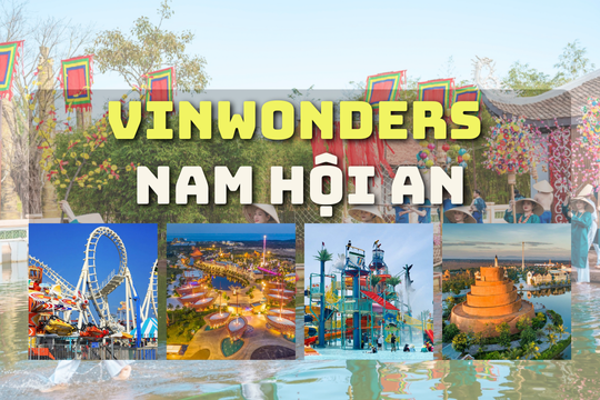 Cập nhật giá vé VinWonders Nam Hội An hè 2025