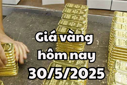 Giá vàng hôm nay 30/5/2025: Giá vàng trong nước và thế giới cùng phục hồi, ngập trong sắc xanh