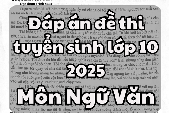 Đáp án đề thi tuyển sinh lớp 10 môn Ngữ Văn tỉnh Quảng Nam 2025