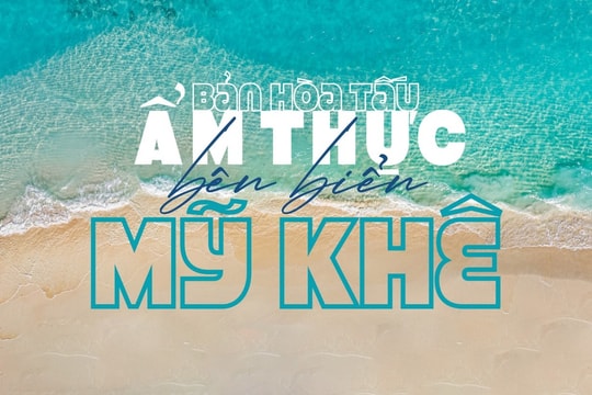 Bản hòa tấu ẩm thực bên biển Mỹ Khê