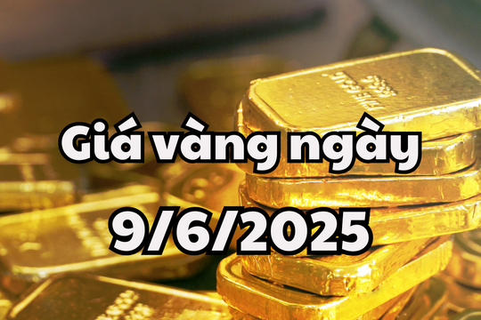 Tin tức giá vàng hôm nay 9/6/2025 biến động mạnh từ thảo luận thương mại London