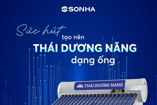 Máy nước nóng năng lượng mặt trời Sơn Hà - Lựa chọn thông minh cho cuộc sống hiện đại