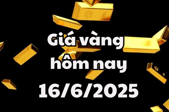 Giá vàng hôm nay 16/6/2025: Giá vàng trong nước và thế giới tạo đỉnh mới đầu tuần