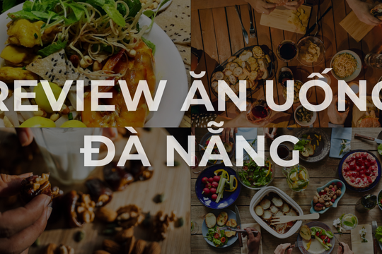 Review ăn uống Đà Nẵng: Có món chỉ dân sành mới biết