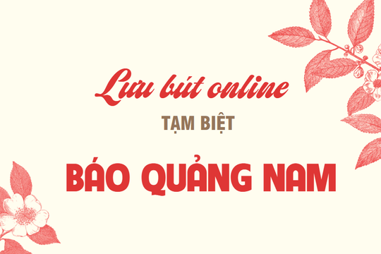 Lưu bút tạm biệt Báo Quảng Nam