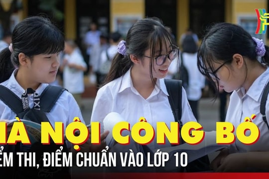 Điểm chuẩn lớp 10 ở Hà Nội: Nhiều trường chỉ cần trên 3 điểm mỗi môn là đỗ