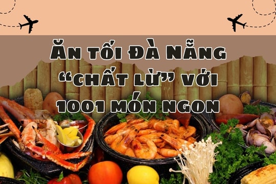 Ăn tối Đà Nẵng “chất lừ” với 1001 món ngon không thử tiếc cả chuyến đi