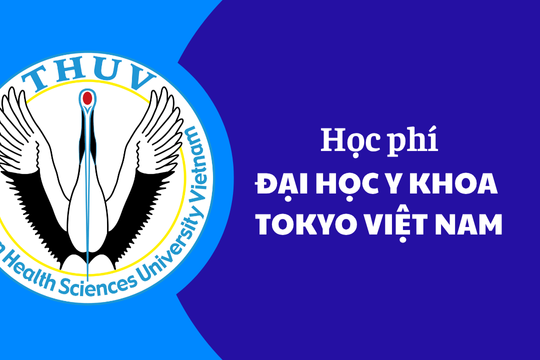 Học phí Đại học Y khoa Tokyo Việt Nam năm 2025-2026