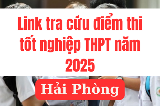 Link tra cứu điểm thi tốt nghiệp THPT 2025 tại Hải Phòng nhanh nhất