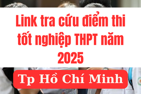 Link tra cứu điểm thi tốt nghiệp THPT 2025 tại Thành phố Hồ Chí Minh nhanh nhất