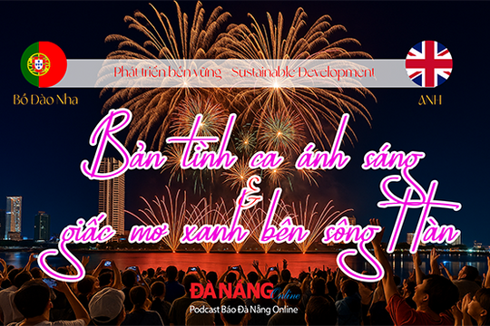 Podcast - Bản tình ca ánh sáng và giấc mơ xanh bên sông Hàn