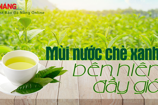 Podcast - Mùi nước chè xanh bên hiên đầy gió