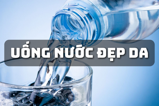 Lịch trình uống nước khoa học: Bắt đầu lột xác với ly nước ấm đầu tiên trong ngày