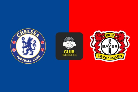 Nhận định trận đấu Chelsea vs Bayer Leverkusen: Tân vương FIFA Club World Cup lên tiếng
