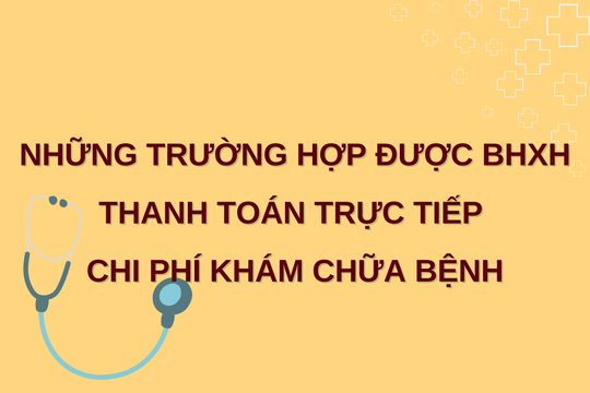 Những trường hợp được BHXH thanh toán trực tiếp chi phí khám chữa bệnh