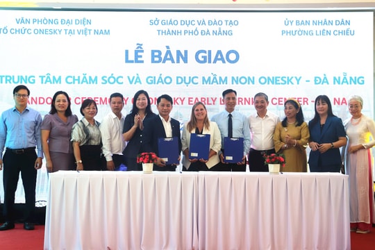 Bàn giao Trung tâm Chăm sóc và Giáo dục mầm non OneSky cho UBND phường Liên Chiểu