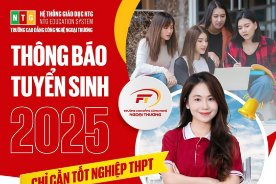 Trường Cao đẳng Công nghệ - Ngoại Thương tuyển sinh đa ngành, cơ hội việc làm cao
