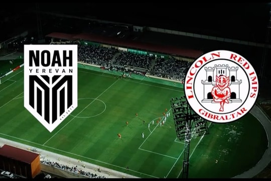 Nhận định trận đấu Noah vs Lincoln Red Imps: Được ăn cả, ngã về không