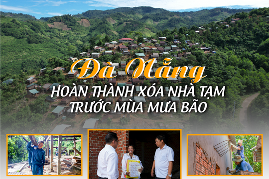 Đà Nẵng hoàn thành xóa nhà tạm trước mùa mưa bão