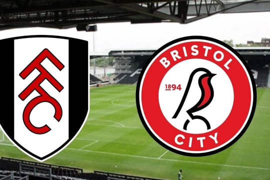 Nhận định trận đấu Fulham vs Bristol: Liệu "Chim đỏ" có hóa rồng tại Craven Cottage?
