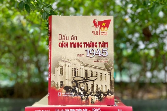 “Dấu ấn Cách mạng Tháng Tám năm 1945 ”