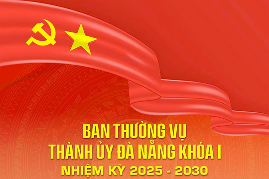 Ban Thường vụ Thành ủy Đà Nẵng khóa I, nhiệm kỳ 2025 - 2030