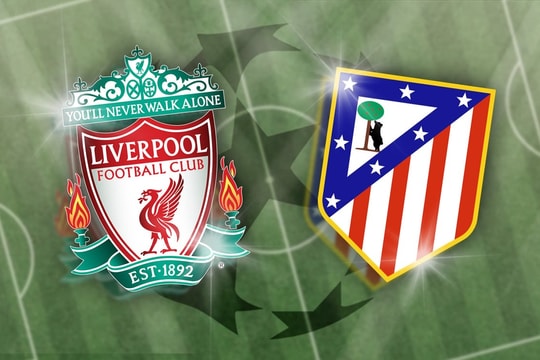 Nhận định trận đấu Liverpool vs Atletico Madrid: Đẳng cấp "lữ đoàn đỏ" hay bản lĩnh của quân đoàn Simeone?