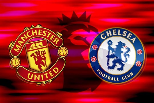 Nhận định trận đấu MU vs Chelsea: Màn đối đầu của những HLV đang chịu áp lực