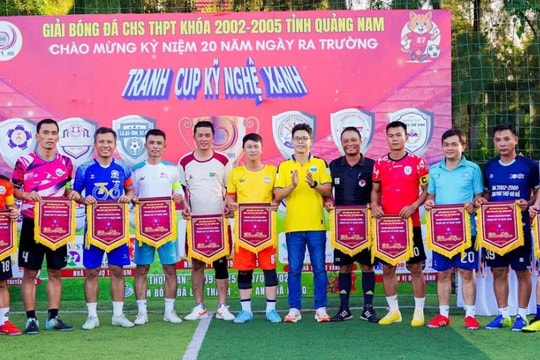 Giải bóng đá Cựu học sinh niên khóa 2002 - 2005 Quảng Nam: Sân chơi đầy ý nghĩa