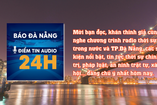 Điểm tin audio Báo Đà Nẵng ngày 22/9/2025